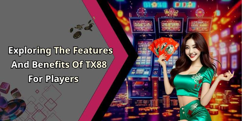 TX88 – Discover The Exciting World Of Online Entertainment Today