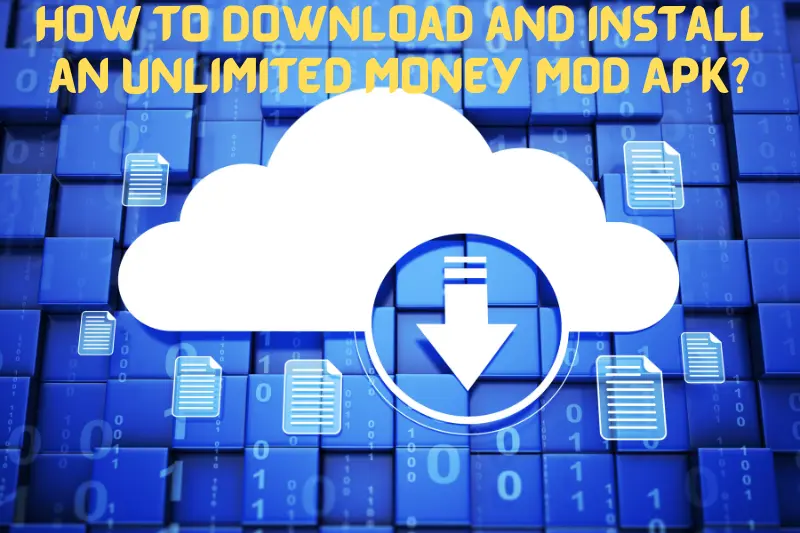 how to download and Install an unlimited money mod apk