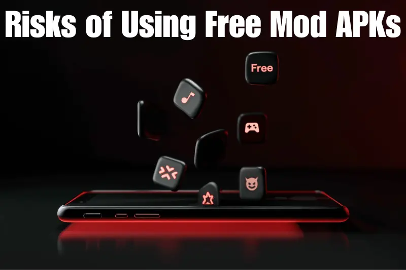 risks of using free mod apks